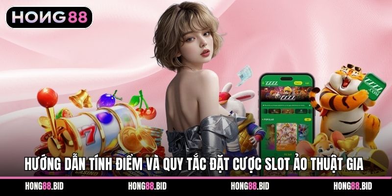Ảo Thuật Gia Đại Tài - Trải Nghiệm Slot Cùng Hong88 - SI66.WEBSITE