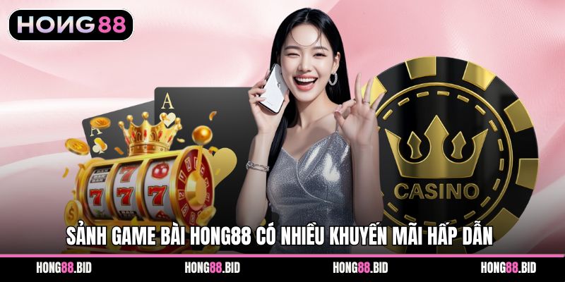 Game Bài Hong88 Nền Tảng Giải Trí Trực Tuyến Uy Tín - SI66.WEBSITE