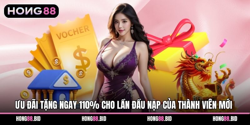 Tặng Ngay 110% Cho Lần Đầu Nạp Cho Hội Viên Tại Hong88 - SI66.WEBSITE Tặng Ngay 110% Cho Lần Đầu Nạp Cho Hội Viên Tại Hong88 - SI66.WEBSITE